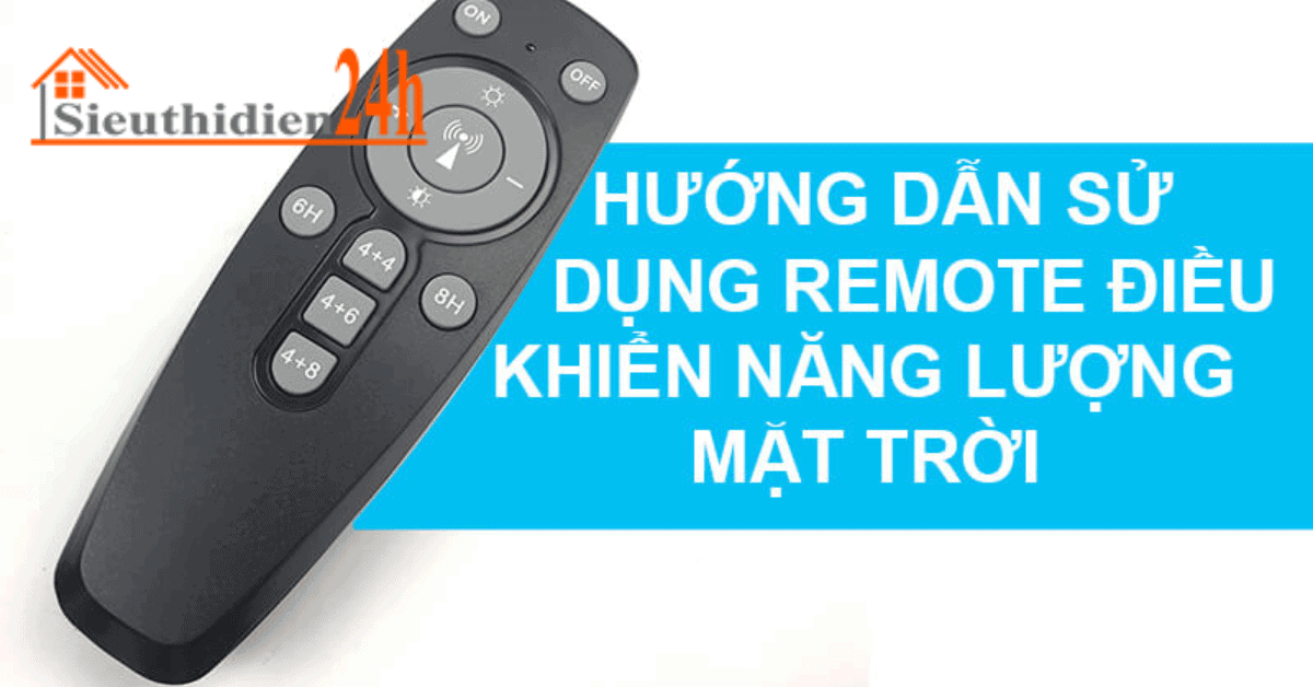 Cách Sử Dụng Remote Điều Khiển