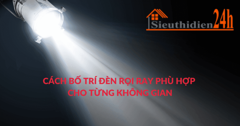 Cách bố trí đèn rọi ray trang trí phù hợp nhất